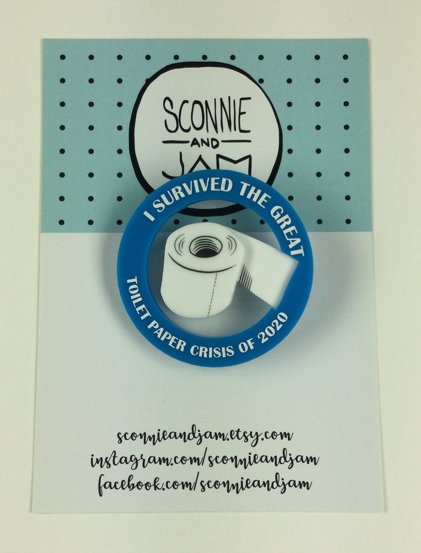 Brooch - 'I Survived the Great Toilet Paper Crisis of 2020', Sconnie & Jam, Brisbane, 2020